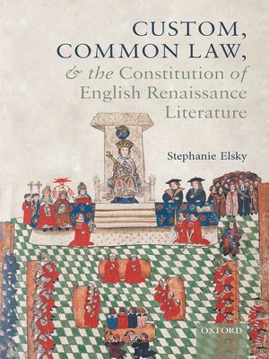 cover image of Custom, Common Law, and the Constitution of English Renaissance Literature